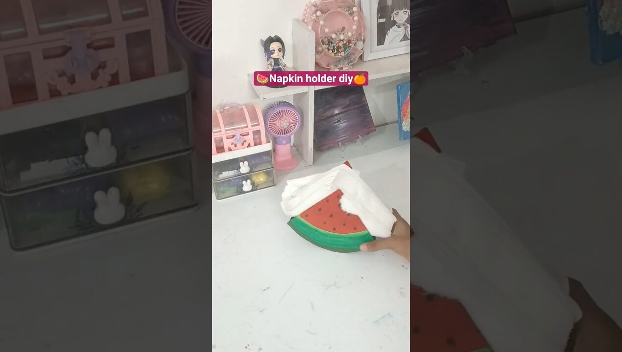 diy napkin holder🍊🍉🤧#diy #napkinholder #tissue #diyideas #cute#craft #zainakicraftyworld