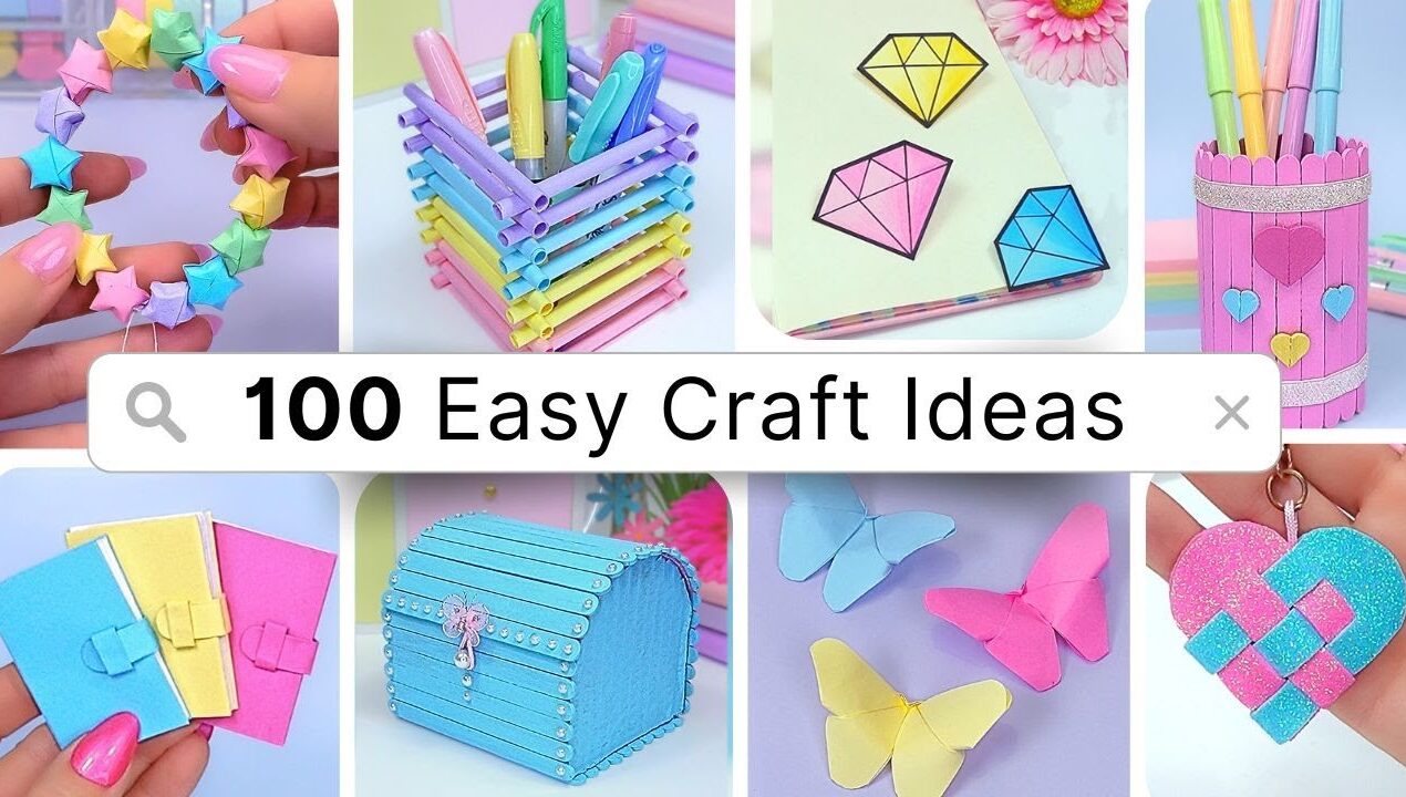 100 DIY Easy & Quick Craft Ideas: Paper Crafts and Cute Gifts with Stuff you Have at Home