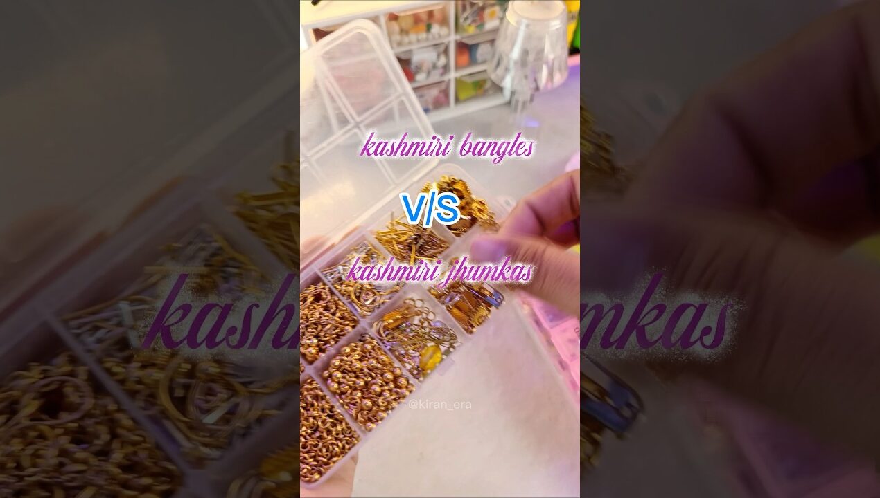 kashmiri bangles v/s kashmiri jhumkas✨💌#youtubeshorts #diy #kashmir #trending #bangles