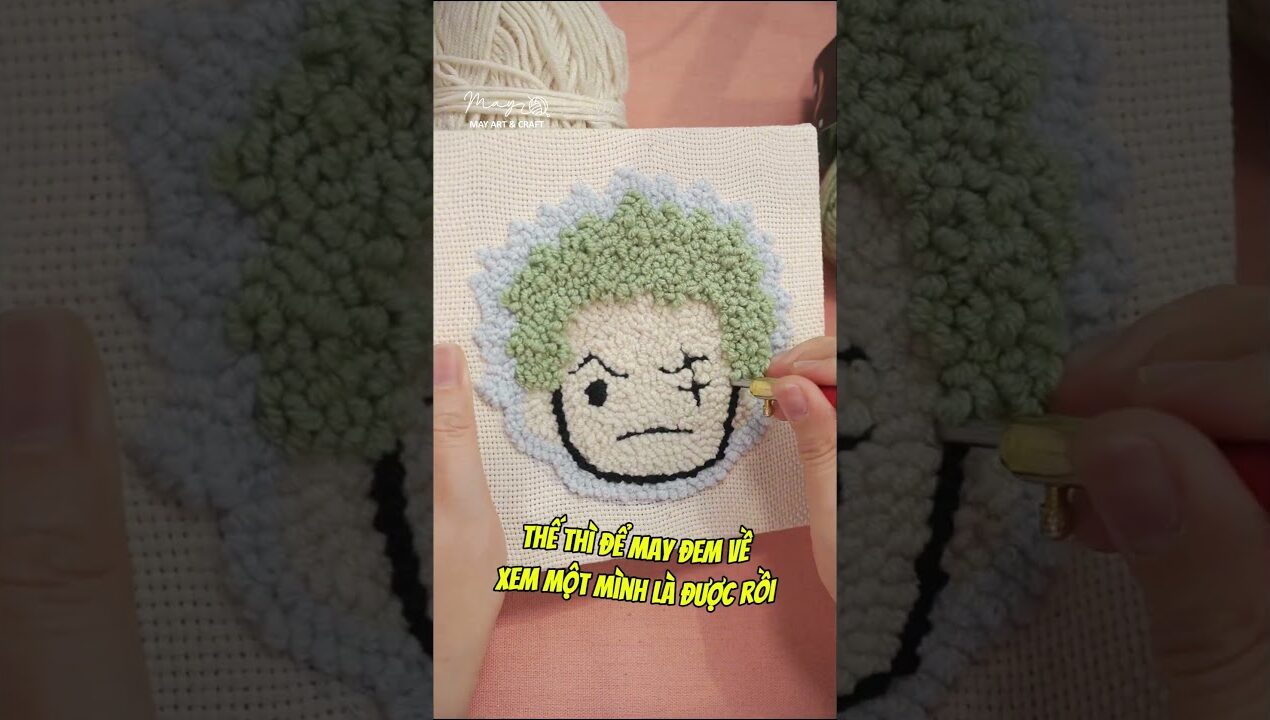 Thêu len nổi Zoro chibi – DIY cùng Tiệm Tạp Hóa Nhà May